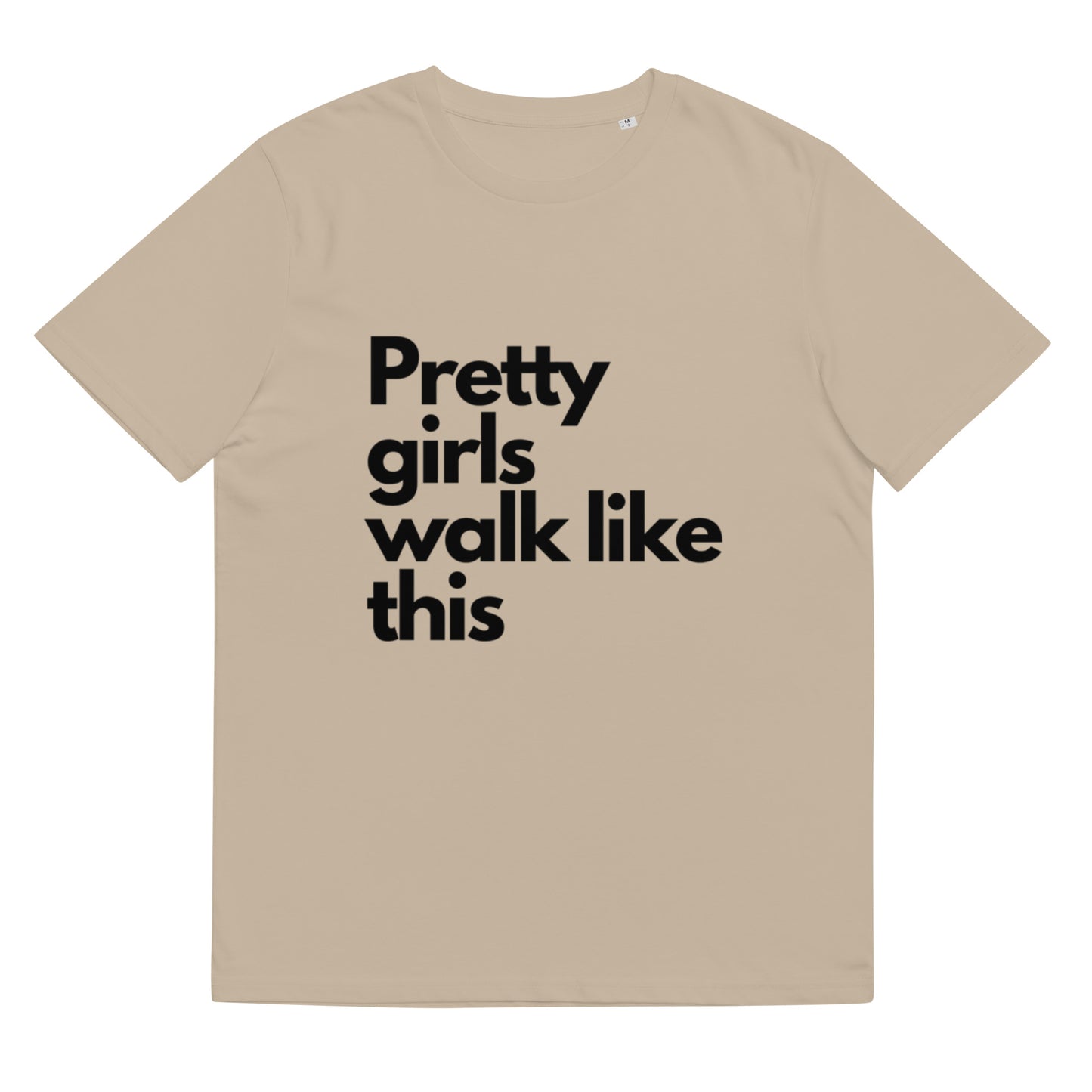 Pretty Girls Walk Like This - Unisex organic cotton t-shirt (Black Text)